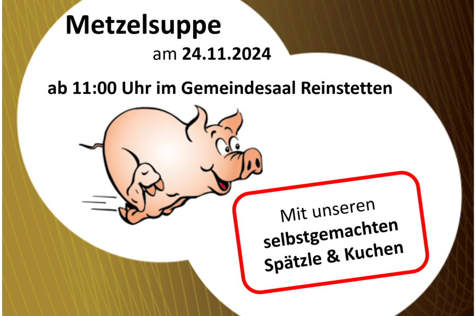 Metzelsuppe am 24.11.2024 im Gemeindesaal Reinstetten.